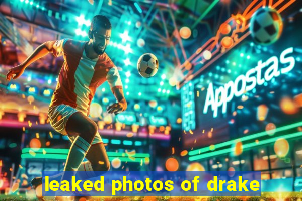 leaked photos of drake